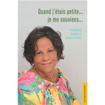 Quand j’étais petite… je me souviens… de Thérèse Amélie Augustine, couverture du livre